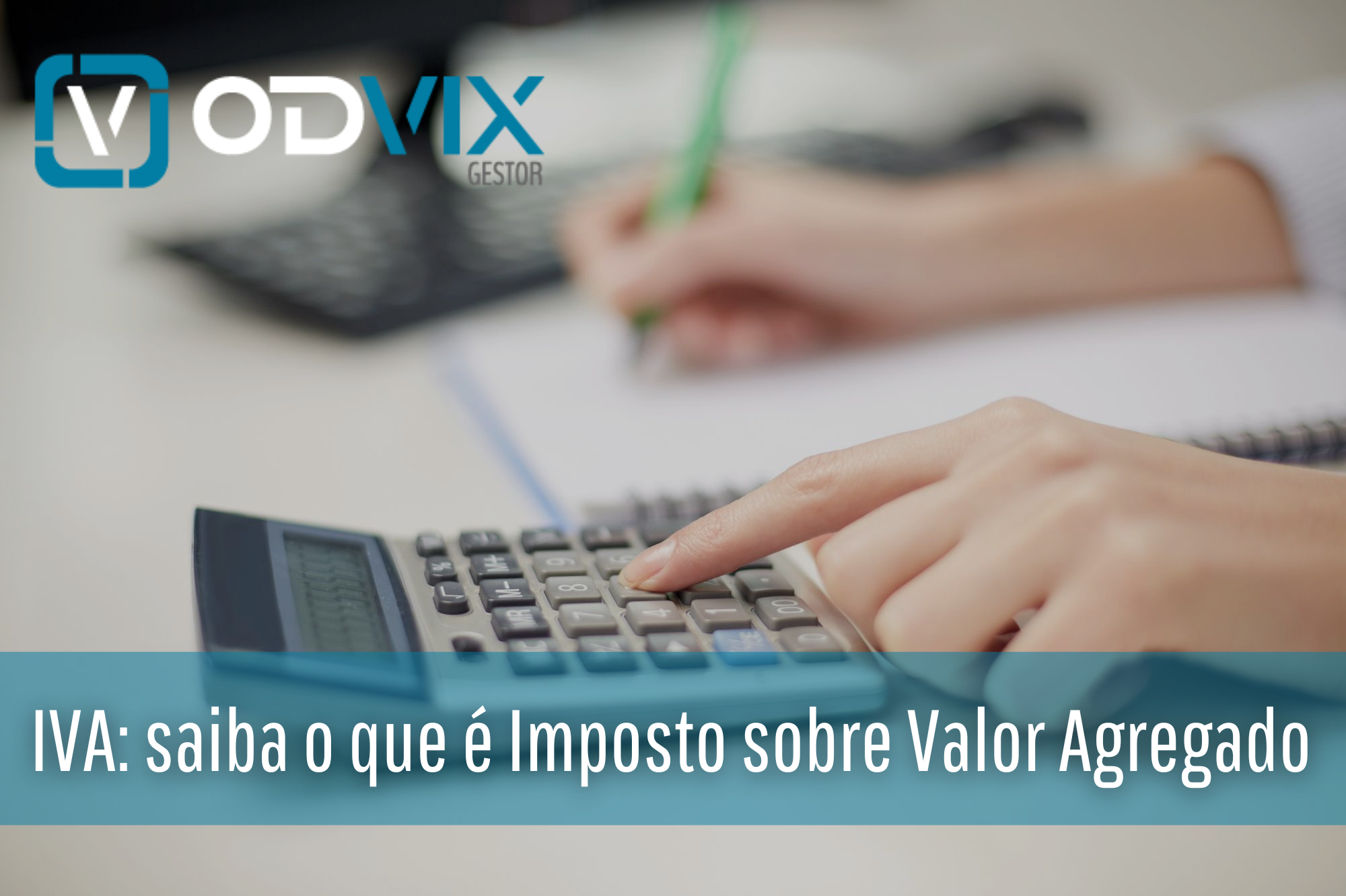 IVA: saiba o que é Imposto sobre Valor Agregado